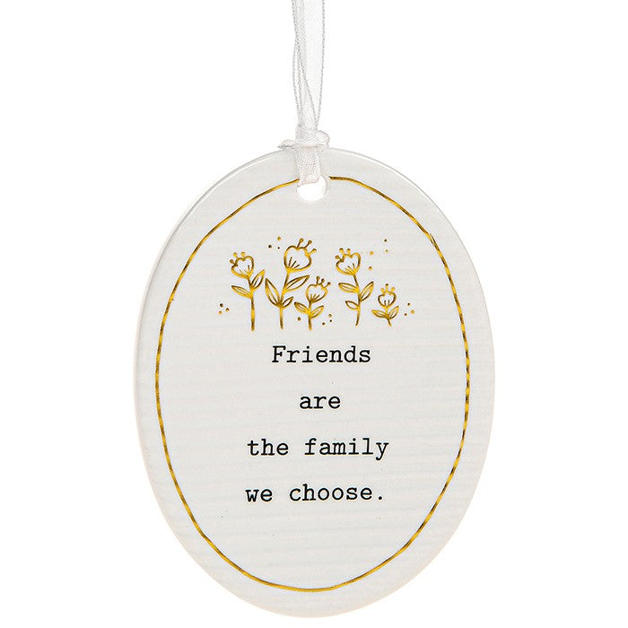 Friends Are The Family We Choose Ceramic Sign